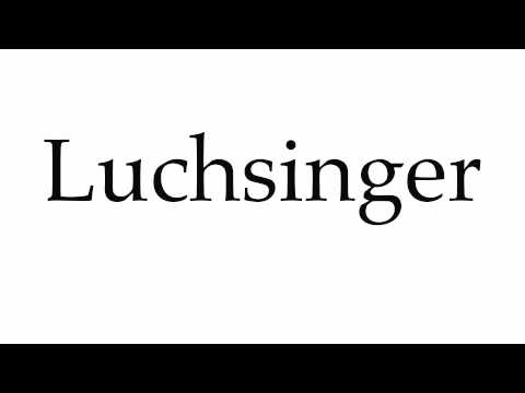 How to Pronounce Luchsinger
