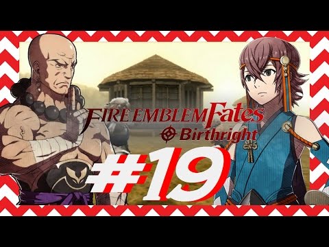 Fire Emblem Fates [ Birthright ] PART 19 - CHIEF FUGA!