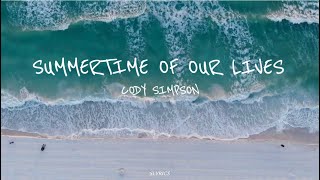 SUMMERTIME OF OUR LIVES (lyrics) - Cody Simpson