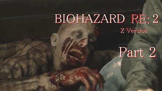 【実況】帰ってきたバイオ2『バイオハザード RE:2』　Part2【BIOHAZARD RE:2】