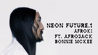 Afroki ft. Bonnie McKee - Neon Future 1 - Steve Aoki &amp; Afrojack