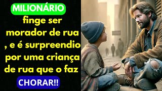 💰 MILIONÁRIO FINGE SER MORADOR DE RUA E É SURPREENDIDO POR CRIANÇA 😱❤️