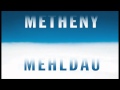Metheny/Mehldau - Ring of Life