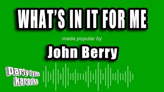 John Berry - What&#39;s In It For Me (Karaoke Version)