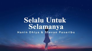 Download lagu Hanin Dhiya & Stevan Pasaribu - Selalu Untuk Selamanya (Lyric Video) mp3