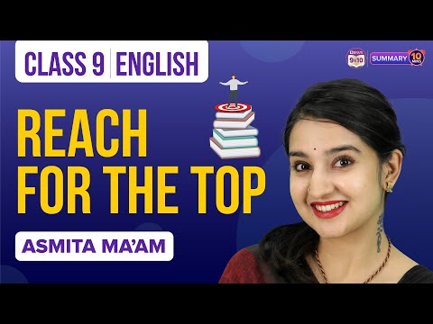 Reach for the Top Class 9 English Complete Chapter Summary Under 10 Mins | CBSE Class 9 Exams 2023