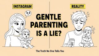 The Truth About Gentle Parenting: What No One Tells You