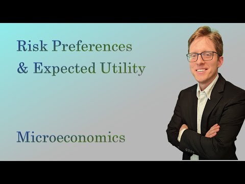 Lecture 17A - Risk Preferences, Expected Utility