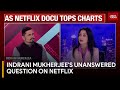 Indrani Mukherjee Breaks Silence in Netflix's 'Buried Truth' Documentary
