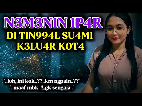 Numpang Seminggu di Rumah 4dik | Saat Suam1 Keluar Kota | Kisah Nyata Romantis