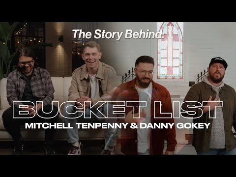 The Story Behind: "Bucket List - Mitchell Tenpenny w/ Danny Gokey (Music Video)