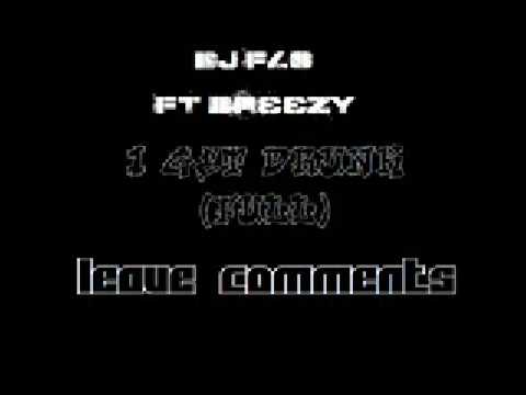 DJ FLO Ft. Breezy - I Get Drunk 4x4 Remix (Full)