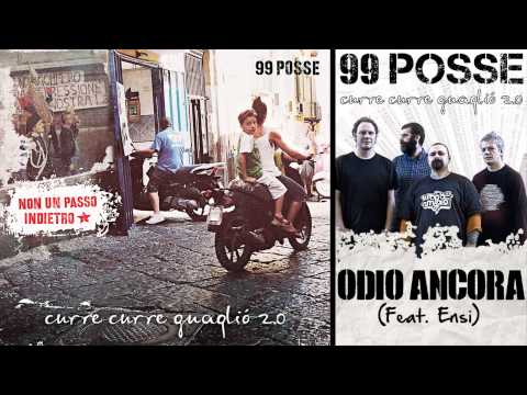99 POSSE - Odio Ancora (Feat. Ensi) - Curre Curre Guagliò 2.0