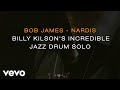 Bob James - Nardis - Bill Kilson's Incredible Jazz Drum Solo