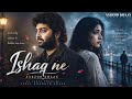 Ishaq Ne Aarzoo Khaan Emotional Hindi Sad Song New Song 2026 Arijit Singh Vibe
