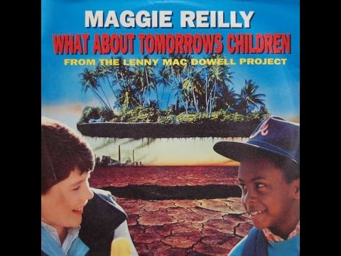 Maggie Reilly - What About Tomorrows Children