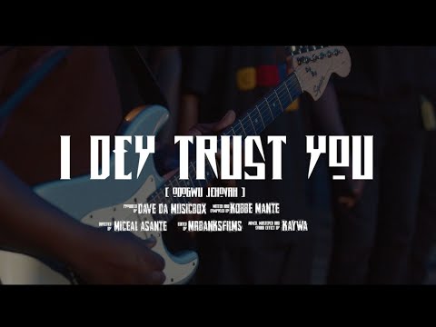 Kobbe Mante - I Dey  Trust You