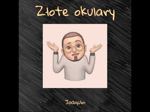 Joaquin - Złote okulary (prod.by 9TYEIGHT)