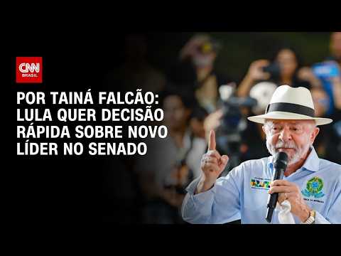 Lula quer decisão rápida sobre novo líder no Senado | BASTIDORES CNN