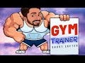 GYM TRAINER EP 1