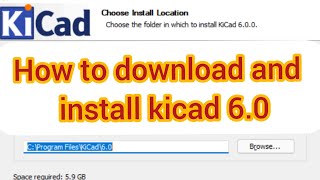 How to Download & install Kicad V6.0|Verify the Tool| Kicad free tool| Advanced PCB included version