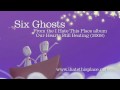I Hate This Place - Six Ghosts
