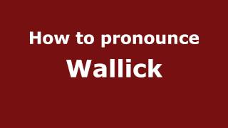 How to pronounce Wallick
