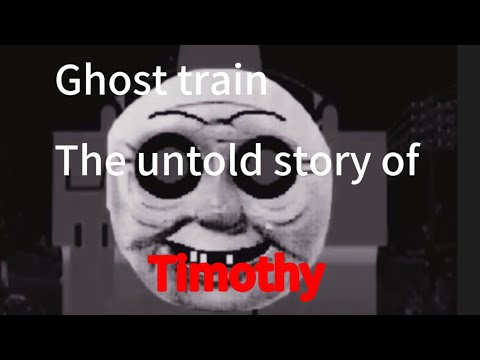 Ghost train-the untold story of Timothy. Episode 2.
