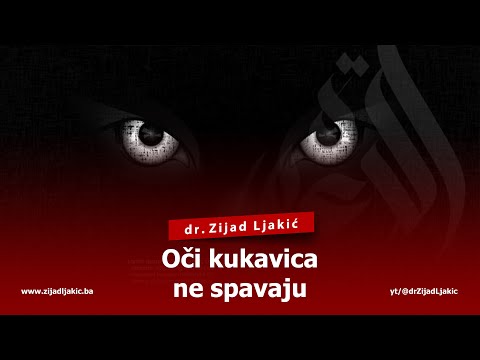 OČI KUKAVICA NE SPAVAJU - dr. Zijad Ljakić