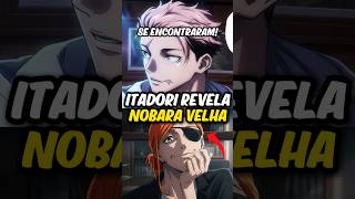 ITADORI E NOBARA SE ENCONTRAM! #jujutsukaisen #itadori #nobara