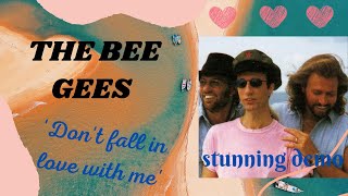 bee gees ~ don&#39;t fall in love with me  -  bee gees / demo with robins gorgeous  vocals