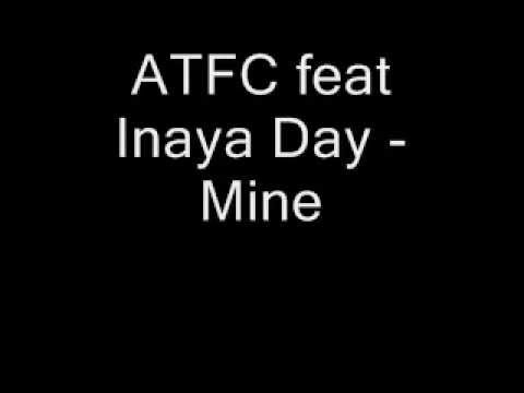 ATFC feat Inaya Day - Mine