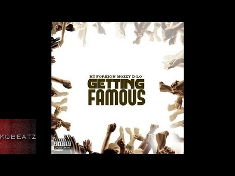 KT Foreign ft. Mozzy, D-Lo - Gettin Famous [New 2015]