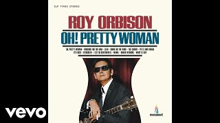 Roy Orbison - Oh, Pretty Woman (Audio)