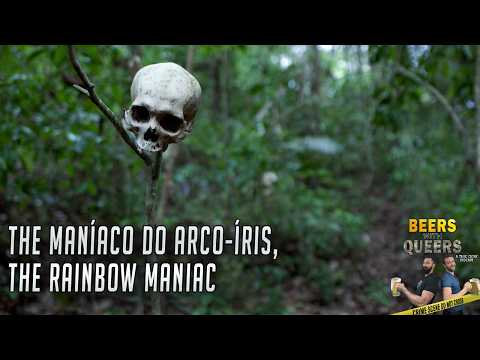 The Maníaco do Arco-Íris, The Rainbow Maniac