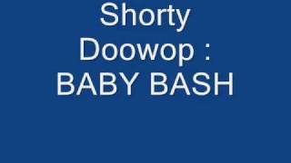 Shorty Doowop Baby bash
