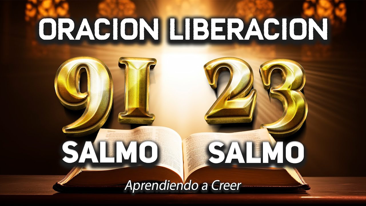 SALMO 91 SALMO 23 "SEÑOR LIBERAME DE TODO LOS MALES"