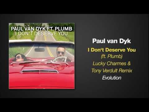 Paul van Dyk feat. Plumb - I Don't Deserve You (Lucky Charmes & Tony Verdult Remix)