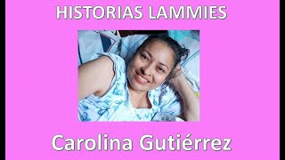 Historias Lammies: CAROLINA GUTIÉRREZ – Linfangioleiomiomatosis