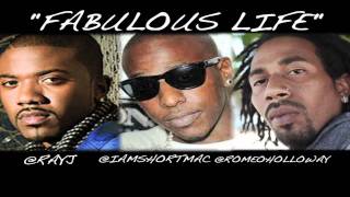 "RAY J"  "SHORTY MACK" "ROMEO HOLLOWAY" FABULOUS LIFE