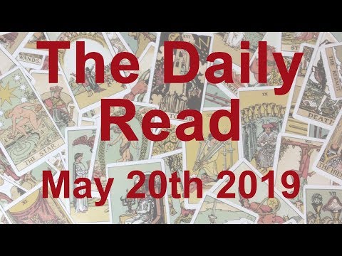 THE DAILY READ 'CHOOSE WISELY' - May 20th 2019 - Daily Tarot Reading