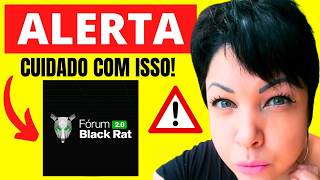 🔴FÓRUM BLACK RAT: (FALEI A VERDADE!) FÓRUM BLACK RAT VALE A PENA? FÓRUM BLACK RAT COMO FUNCIONA?