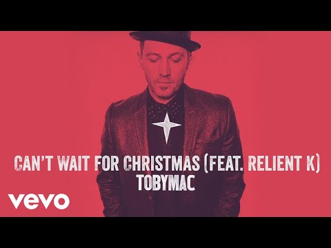 TobyMac - Can't Wait For Christmas (Audio) ft. Relient K