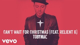 TobyMac - Can&#39;t Wait For Christmas (Audio) ft. Relient K