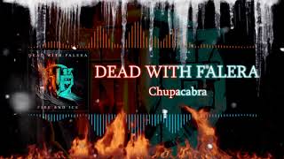 Download lagu DEAD WITH FALERA - Chupacabra (Audio Streaming) mp3