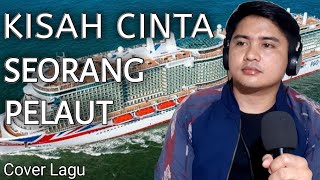 Download lagu KISAH CINTA SEORANG PELAUT (COVER) mp3