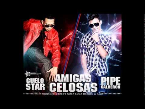 Amigas Celosas (Official Video) Pipe Calderon Ft Guelo Star NEW Video 2011