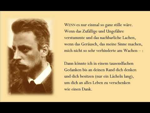 Rainer Maria Rilke – Wenn es nur einmal so ganz stille wäre