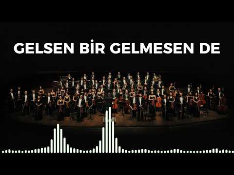 Gelsen de Bir Gelmesen de - Senfoni Orkestrası ile Türküler