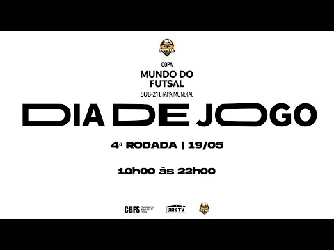 Copa Mundo do Futsal SUB-21 - 4ª Rodada Completa - Etapa Internacional
